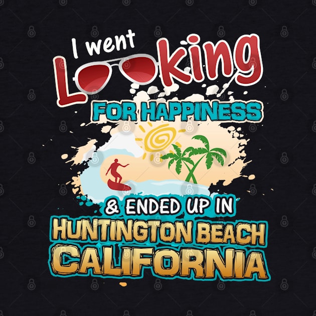 Looking for Happiness Ended Up in Huntington Beach California by merchlovers